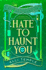 Hate To Haunt You