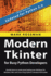 Modern Tkinter for Busy Python Developers: Quickly Learn to Create Great Looking User Interfaces for Windows, Mac and Linux Using Python's Standard Gui Toolkit
