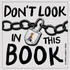 Don't Look in This Book