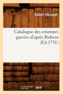 Catalogue Des Estampes Grav�es d'Apr�s Rubens (�d.1751)