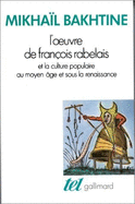 L'Oeuvre De Fran�ois Rabelais Et La Culture Populaire Au Moyen �ge Et Sous La Renaissance