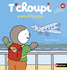 T'Choupi Prend L'Avion