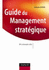 Guide Du Management Strat�gique-99 Concepts Cl�s: 99 Concepts Cl�s