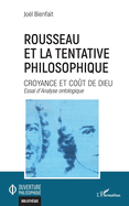 Rousseau et la tentative philosophique: Croyance et co�t de Dieu