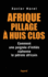 Afrique pillage � huis clos