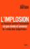 L'implosion. La finance contre l'�conomie: ce que r�v�le et annonce la crise des subprimes