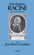 Jean-Baptiste Racine, une vie corn�lienne