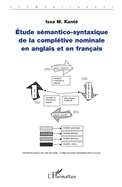 Etude s�mantico-syntaxique de la compl�tive nominale en anglais et en fran�ais
