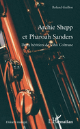 Archie Shepp et Pharoah Sanders: Deux h�ritiers de John Coltrane