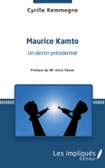 Maurice Kamto Un Destin Pr�sidentiel (French Edition)