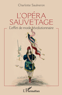 L'op�ra sauvetage: L'effet de mode r�volutionnaire