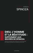 Dieu, l'homme et la b�atitude: traduit pour la premi�re fois en fran�ais [sur la version allemande de C. Sigwart], et pr�c�d� d'une introduction par Paul Janet