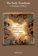 The Early Trombone: A Catalogue of Music