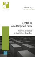 L'enfer de la r�demption nazie: Essai sur les carnets de Goebbels et Rosenberg
