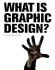What is Graphic Design? (Essential Design Handbooks)