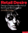 Retail Desire: Design Display and Visual Merchandising