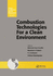 Combustion Technologies for a Clean Environment: Selected Papers From the Proceedings of the First International Conference Vilamoura, Portugal, ...(Energy, Combustion and the Environment, 1)