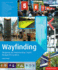 Wayfinding: Designing and Implementing Graphic Navigational Systems