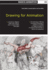Basics Animation: Drawing for Animation (Volume 3)