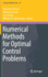 Numerical Methods for Optimal Control Problems