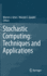 Stochastic Computing: Techniques and Applications