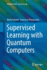 Supervised Learning with Quantum Computers