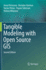 Tangible Modeling With Open Source Gis