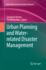 Urban Planning and Water-Related Disaster Manageme