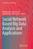 Social Network Based Big Data Analysis and Applica