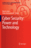 Cyber Security: Power and Technology (Intelligent Systems, Control and Automation: Science and Engineering, 93)