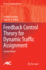 Feedback Control Theory for Dynamic Traffic Assign