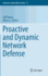 Proactive and Dynamic Network Defense
