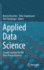 Applied Data Science: Lessons Learned for the Data-Driven Business
