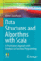 Data Structures and Algorithms with Scala: A Practitioner's Approach with Emphasis on Functional Programming