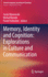 Memory, Identity and Cognition: Explorations in Culture and Communication