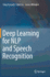 Deep Learning for Nlp and Speech Recognition