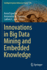 Innovations in Big Data Mining and Embedded Knowle