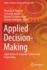 Applied Decision-Making: Applications in Computer Sciences and Engineering