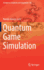 Quantum Game Simulation: 36 (Emergence, Complexity and Computation, 36)