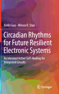Circadian Rhythms for Future Resilient Electronic Systems