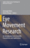 Eye Movement Research: An Introduction to Its Scientific Foundations and Applications