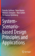 System-Scenario-Based Design Principles and Applications
