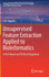 Unsupervised Feature Extraction Applied to Bioinformatics: a Pca Based and Td Based Approach (Unsupervised and Semi-Supervised Learning)