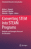 Converting Stem Into Steam Programs: Methods and Examples From and for Education (Environmental Discourses in Science Education, 5)