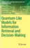 Quantum-Like Models for Information Retrieval and Decision-Making