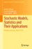 Stochastic Models, Statistics and Their Applicatio