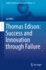 Thomas Edison: Success and Innovation Through Fail