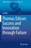 Thomas Edison: Success and Innovation Through Fail