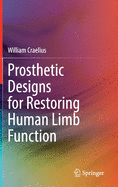 Prosthetic Designs for Restoring Human Limb Function