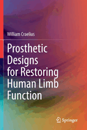 Prosthetic Designs for Restoring Human Limb Functi